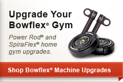 Bowflex Upgrades